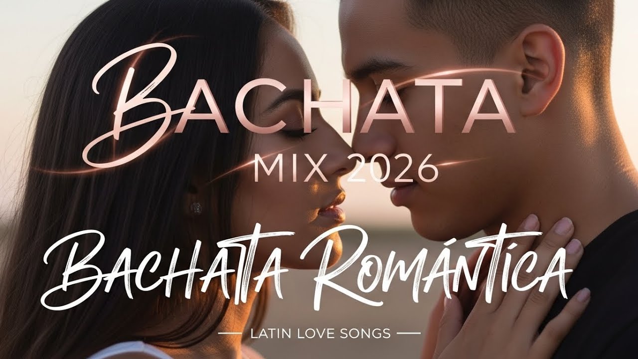 BACHATA DE AMOR 2026 💃 Mix Romántico Latino