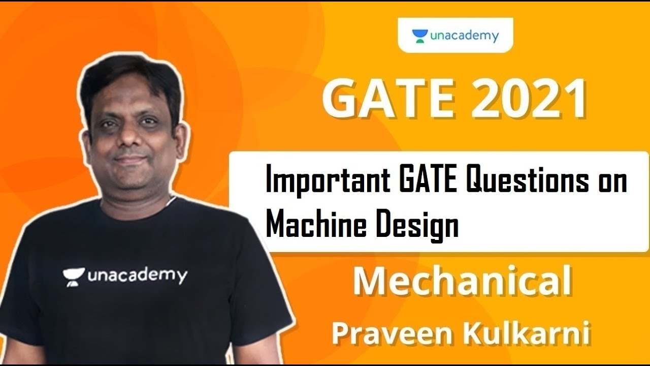 Important GATE Questions on Machine Design | Mechanical | Praveen Kulkarni