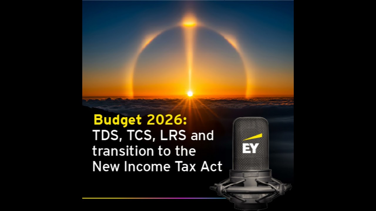 Budget 2026 on TDS, TCS, LRS and transition to the New Income Tax Act