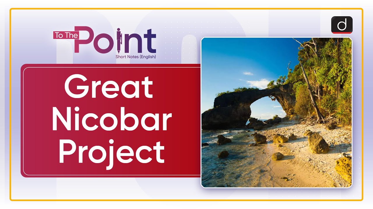 Great Nicobar Project | To the Point | Drishti IAS English