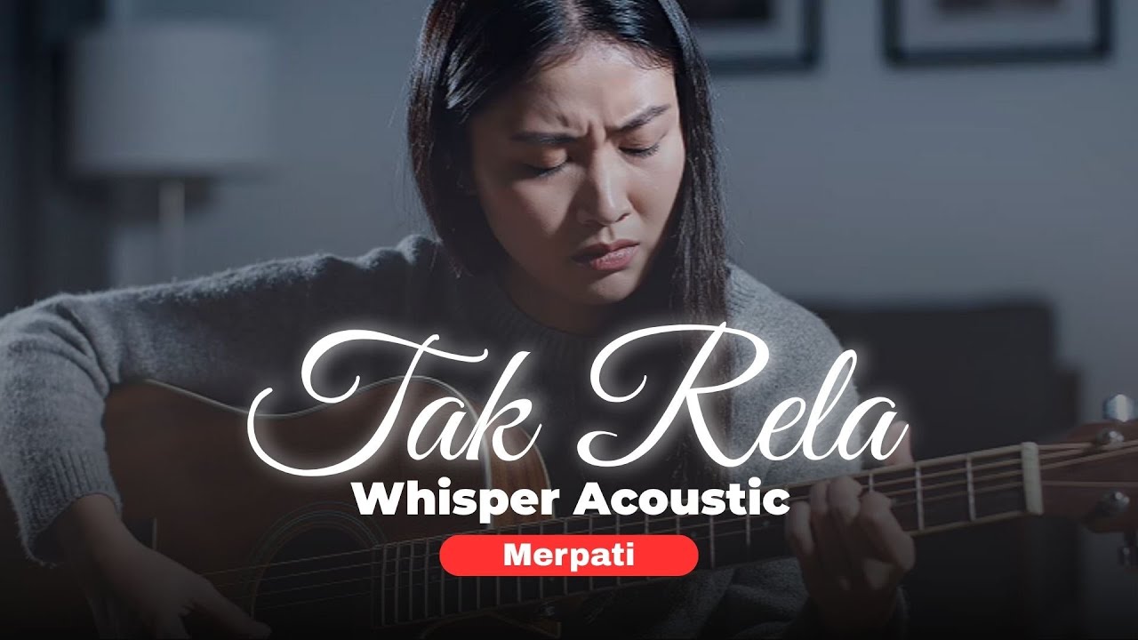 Tak Rela – Merpati || Whisper Acoustic Cover | Vokal Ilusi