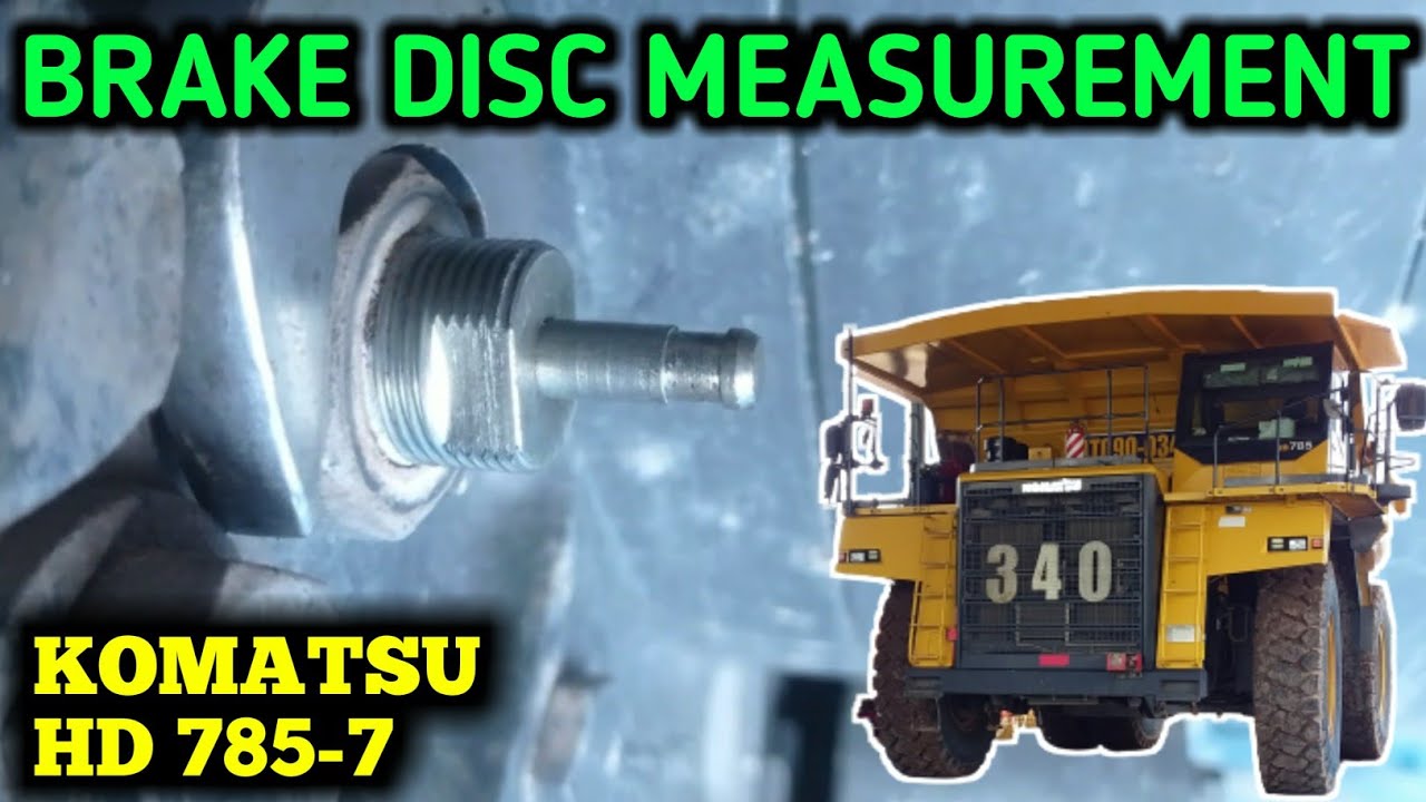 Brake Disc Measurement On HD 785-7 Komatsu - Brake System HD 785