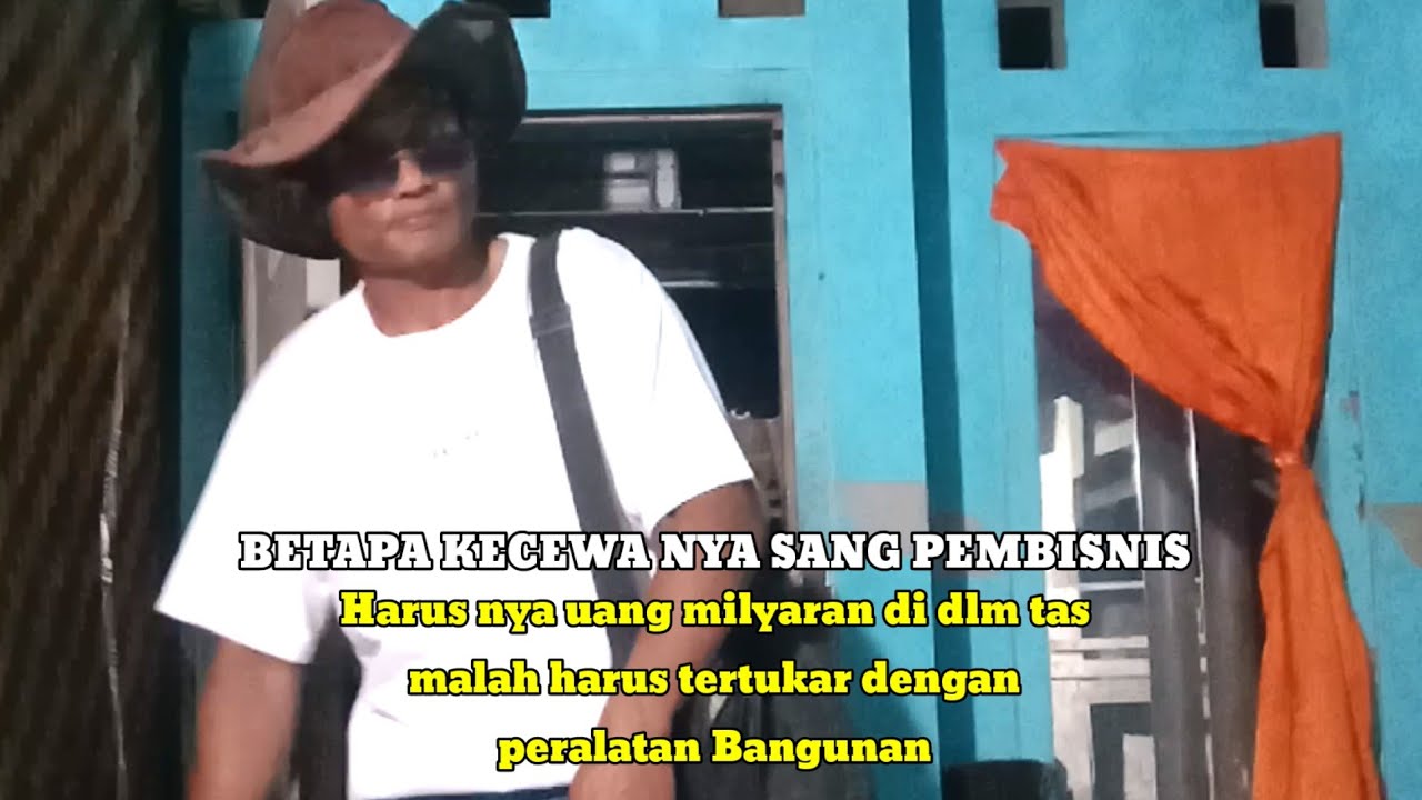 Betapa Harus kecewa nya..harus nya uang di dlm tas nya. Mlh harus ketukar dengan peralatan bangunan