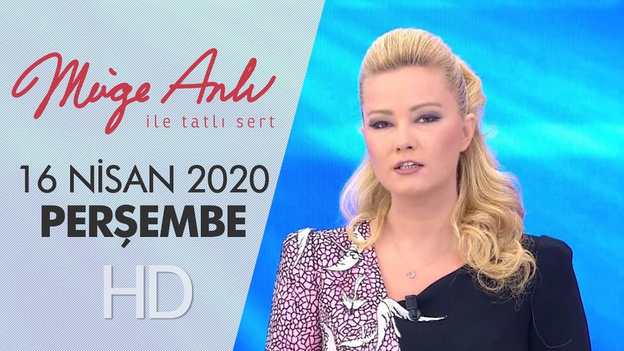 M&uuml;ge Anlı ile Tatlı Sert 16 Nisan 2020 &Ouml;zel B&ouml;l&uuml;m