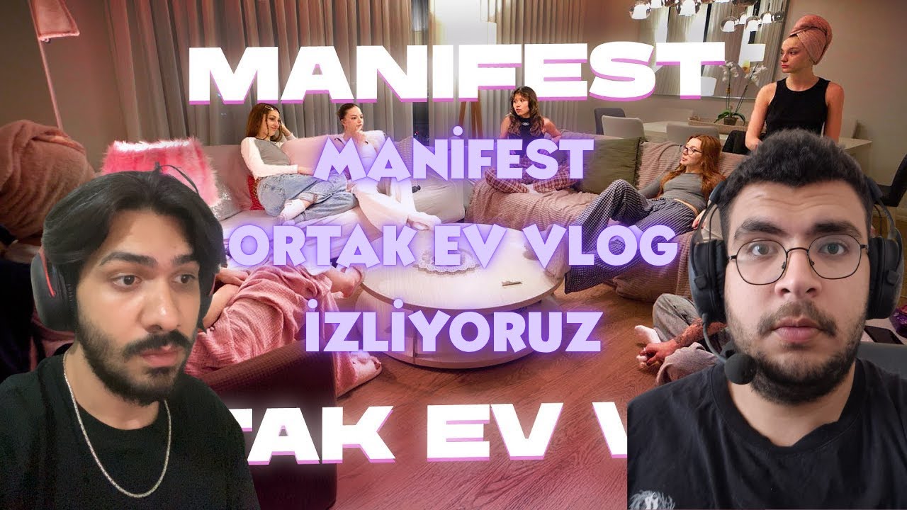 umutvalper MANİFEST - ORTAK EV VLOG İZLİYOR | @m6nifestgirls