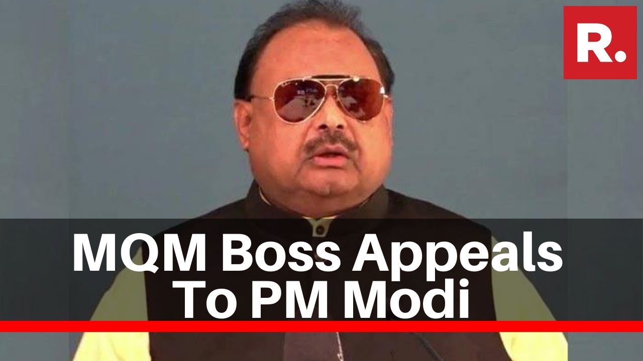 Pakistan MQM Chief Altaf Hussain Requests PM Modi For Asylum In India