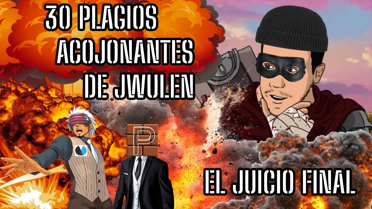 30 PLAGIOS FLIPANTES DE JWULEN [HUMOR/PARODIA]