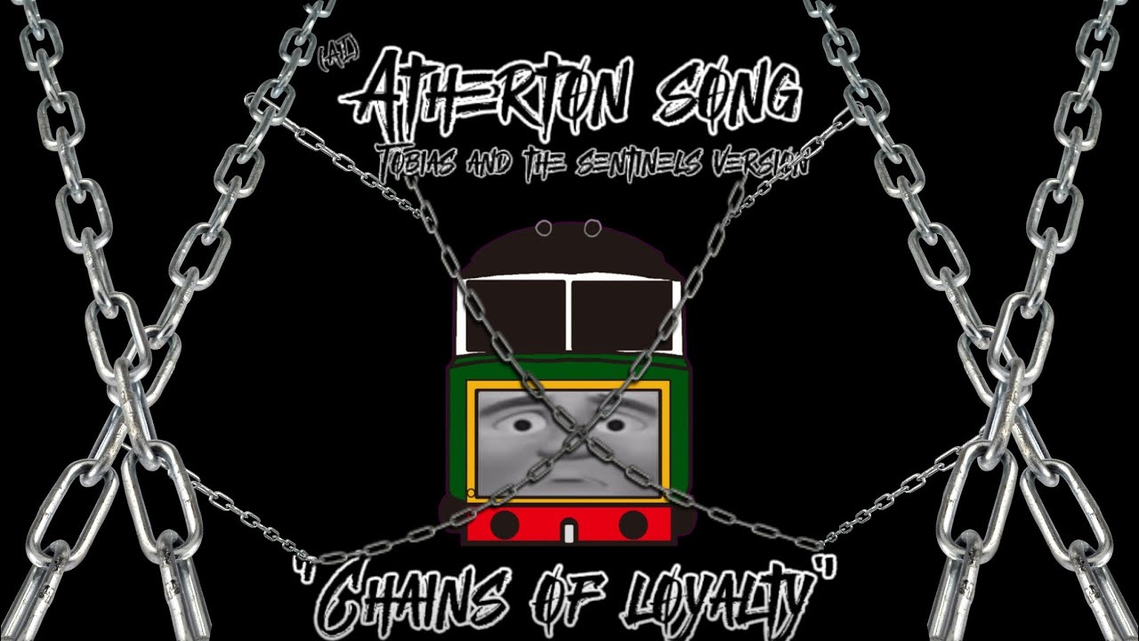 “Chains of Loyalty” a TATHP/TATAM Atherton song 