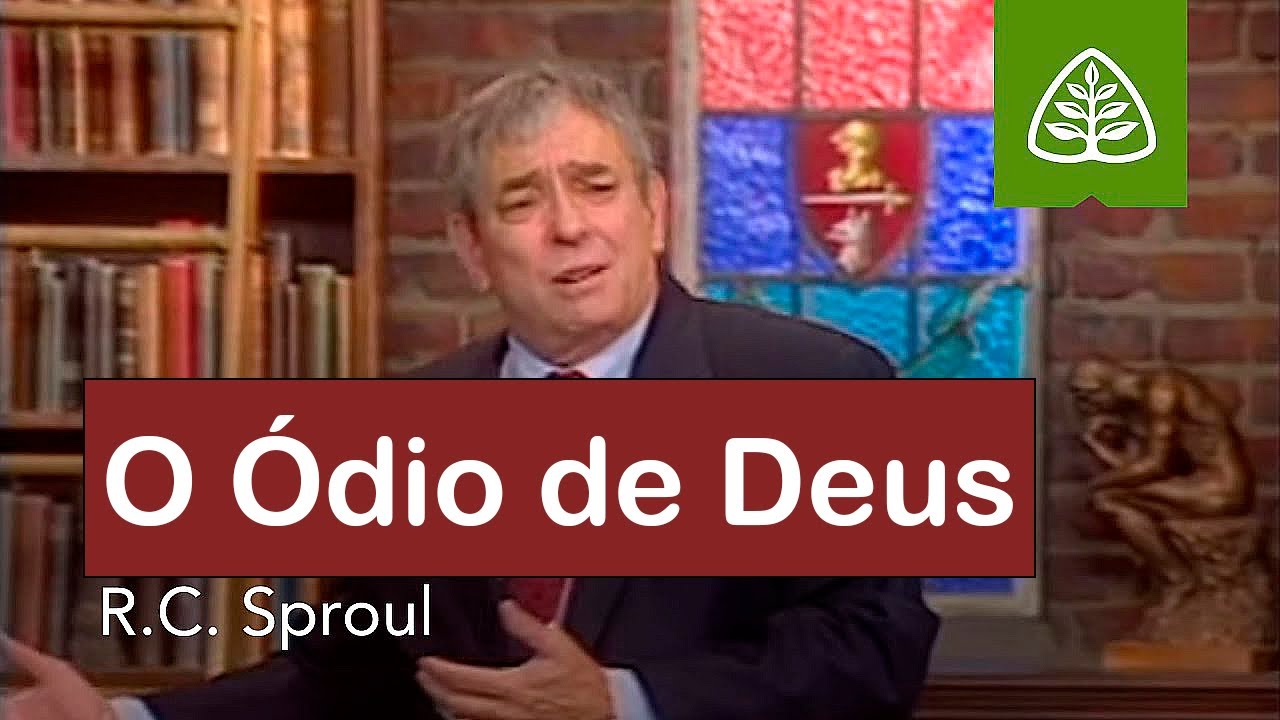 O Ódio de Deus | Amado por Deus - R.C. Sproul (Dublado)