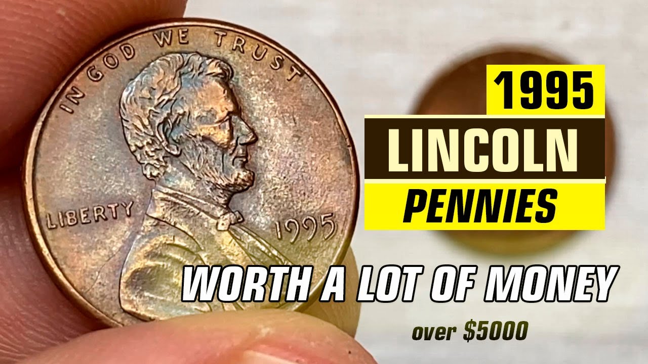1995 Lincoln Penny Coin &ndash; How to Find the Most Valuable Ones!