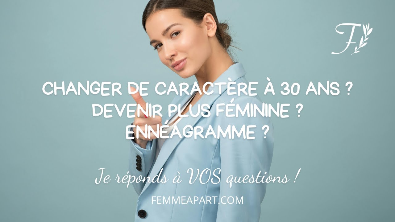 Ennéagramme, caractère masculin vs féminin, changer de caractère // FAQ février