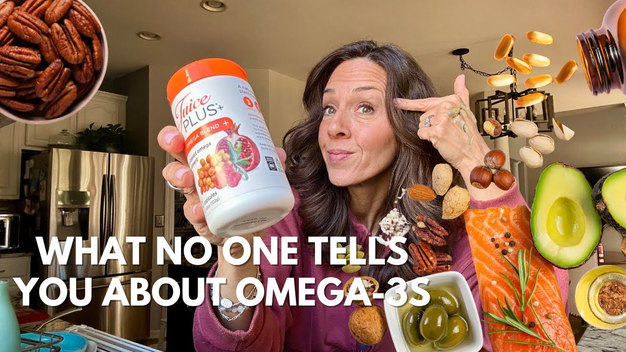 Juice Plus+ Part II | BENEFITS of OMEGA-3s | What You Need To Know