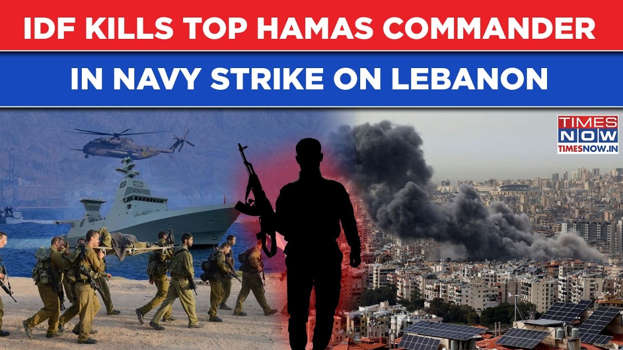 IDF Navy Strike Kills Hamas Top Military Wing Commander In Lebanon As Israel Goes After Iran Proxies