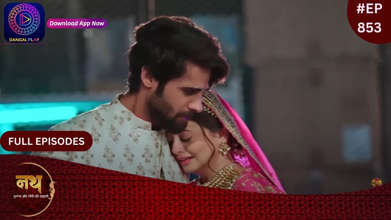 Nath Krishna Aur Gauri Ki Kahani | 3 March 2024 | Full Episode 853 | Dangal TV