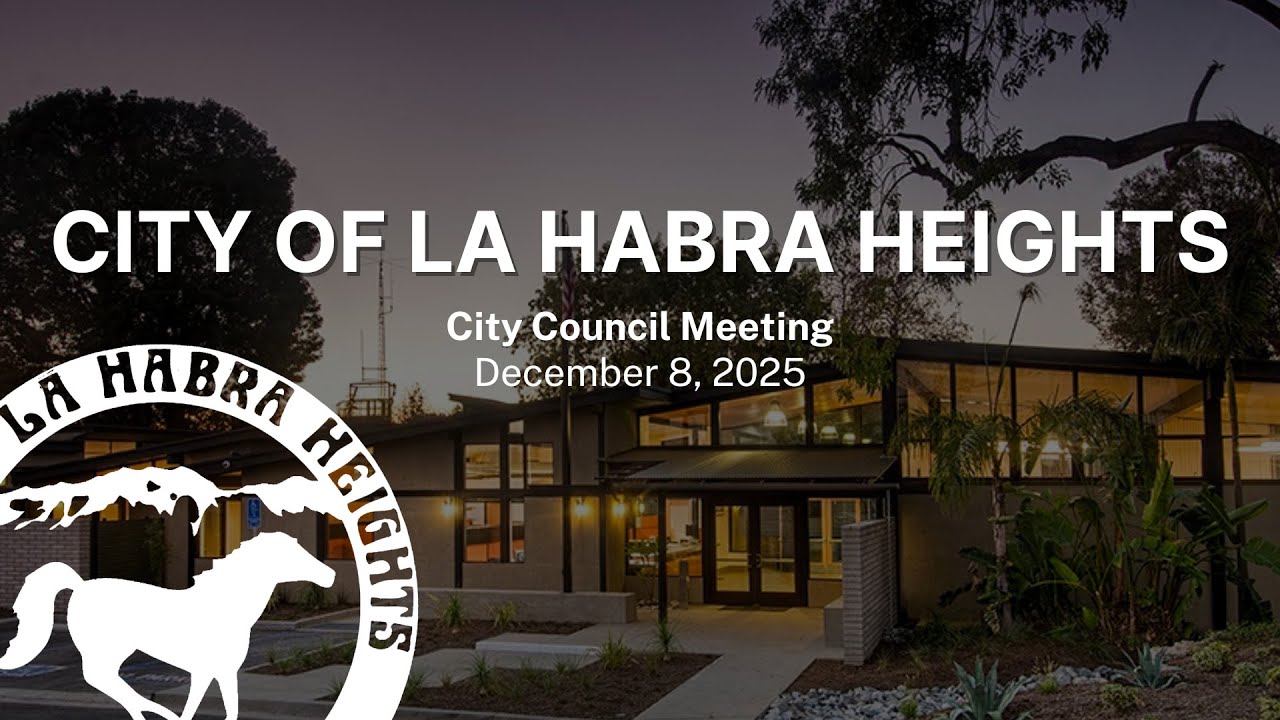 La Habra Heights City Council Meeting - December 8, 2025