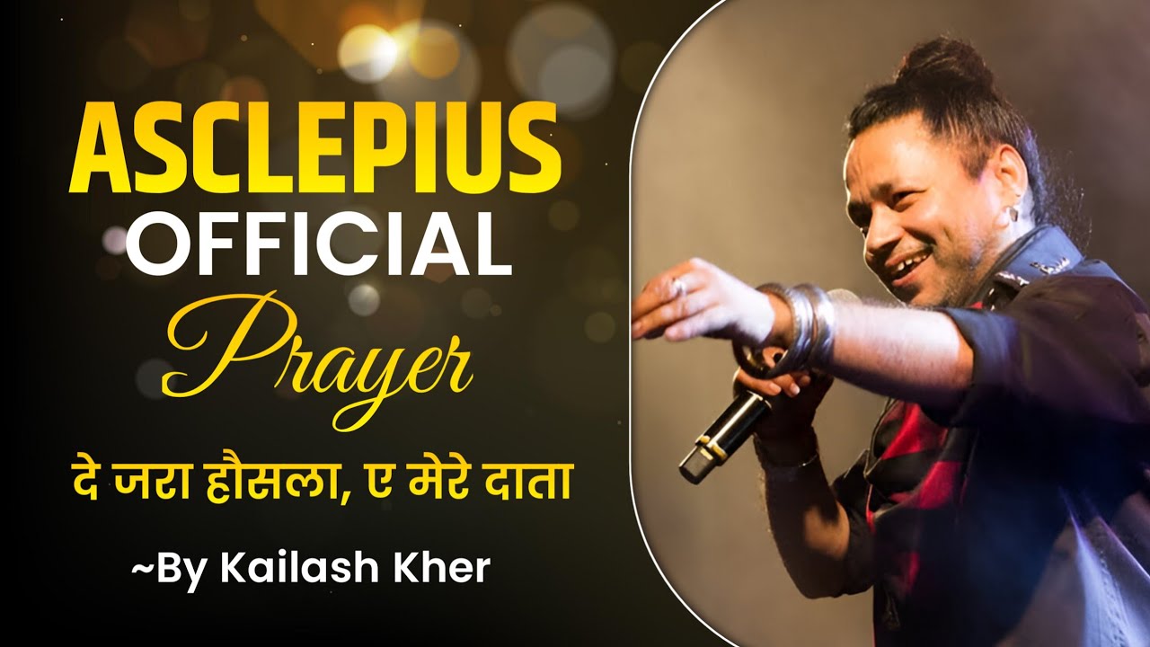 Asclepius Official Prayer | Kailash Kher | जब शब्द हार जाएं तब प्रार्थना बोलती है | Asclepius Prayer