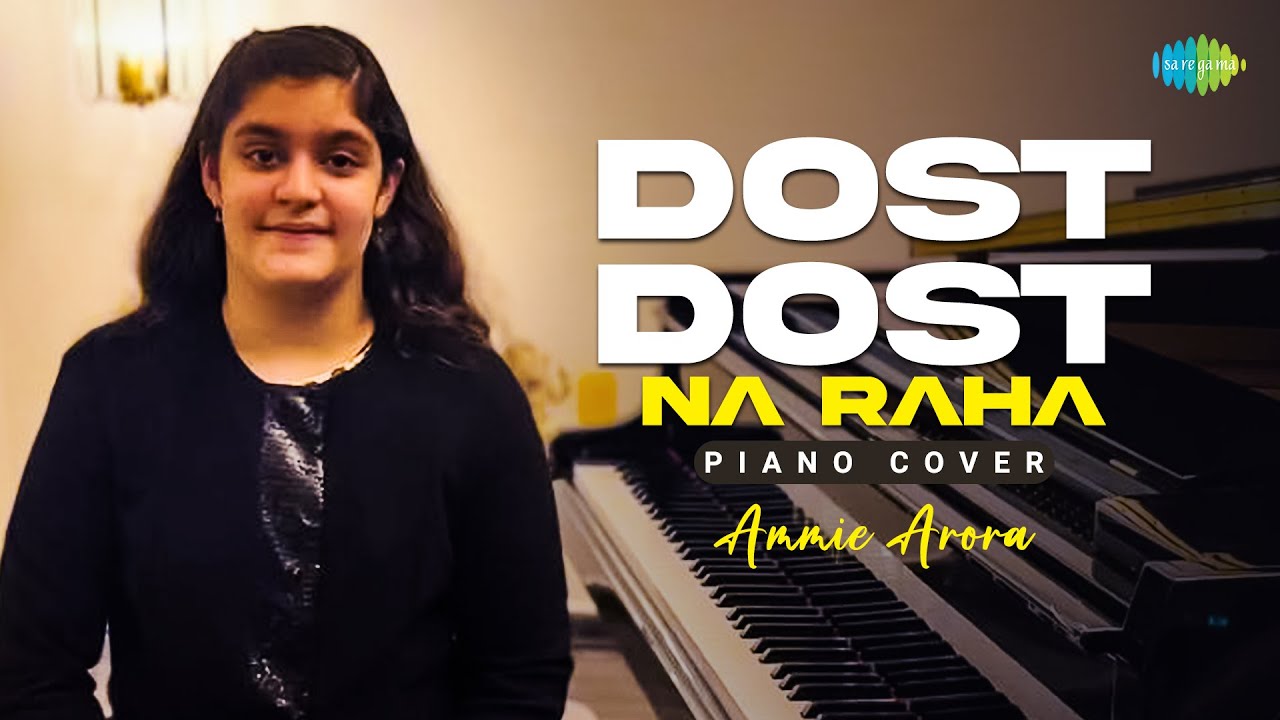 Dost Dost Na Raha | Ammie Arora | Piano Cover | Hindi Cover Song | Saregama Open Stage