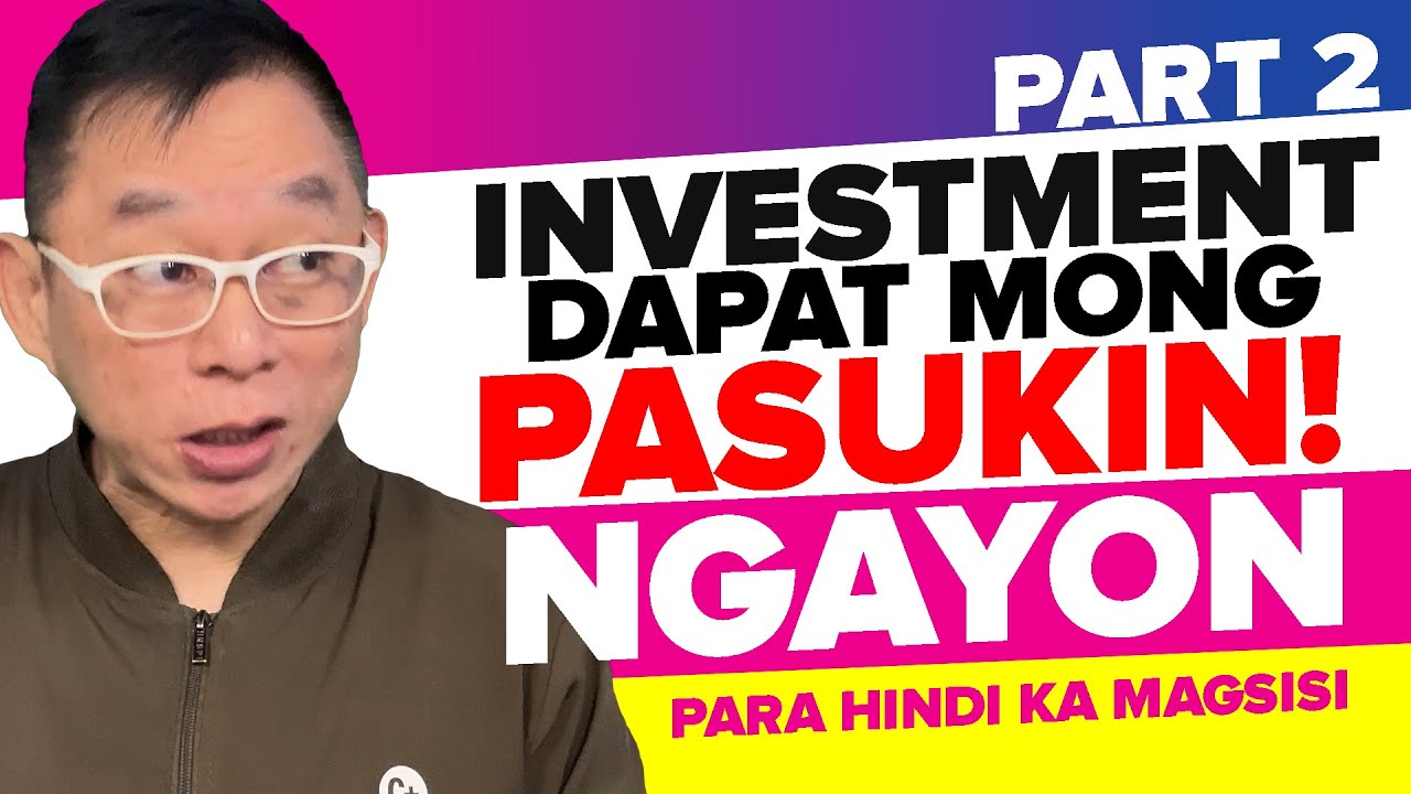 INVESTMENTS NA DAPAT MONG PASUKIN NGAYON PARA WALANG SISIHAN - PART 2