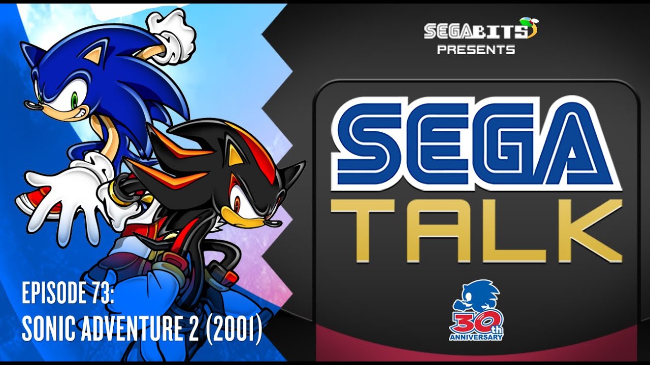 Sonic Adventure 2 (2001) Retrospective | SEGA Talk Podcast