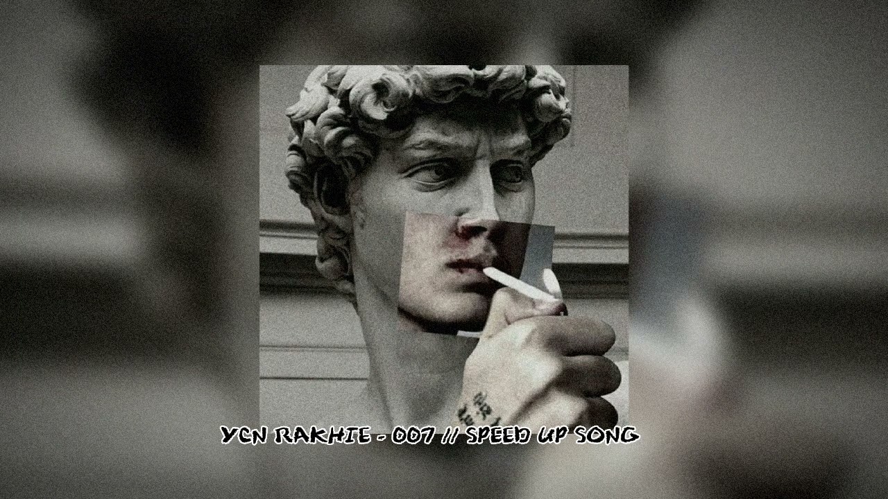 YCN RAKHIE - 007 // Speed up song