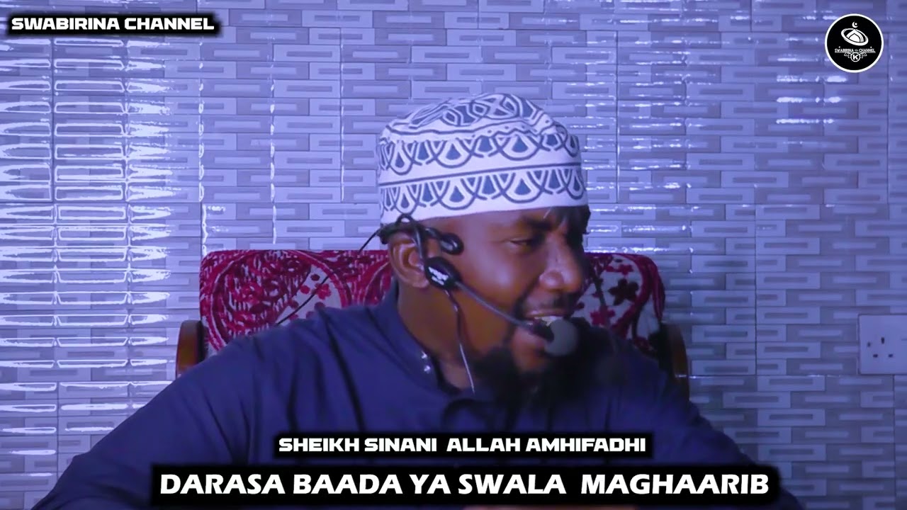 ZAMA ZINAVYO ZIDI KUSONGA MBELE/SHEIKH SINANI DARASA BAADA YA MAGHAARIB