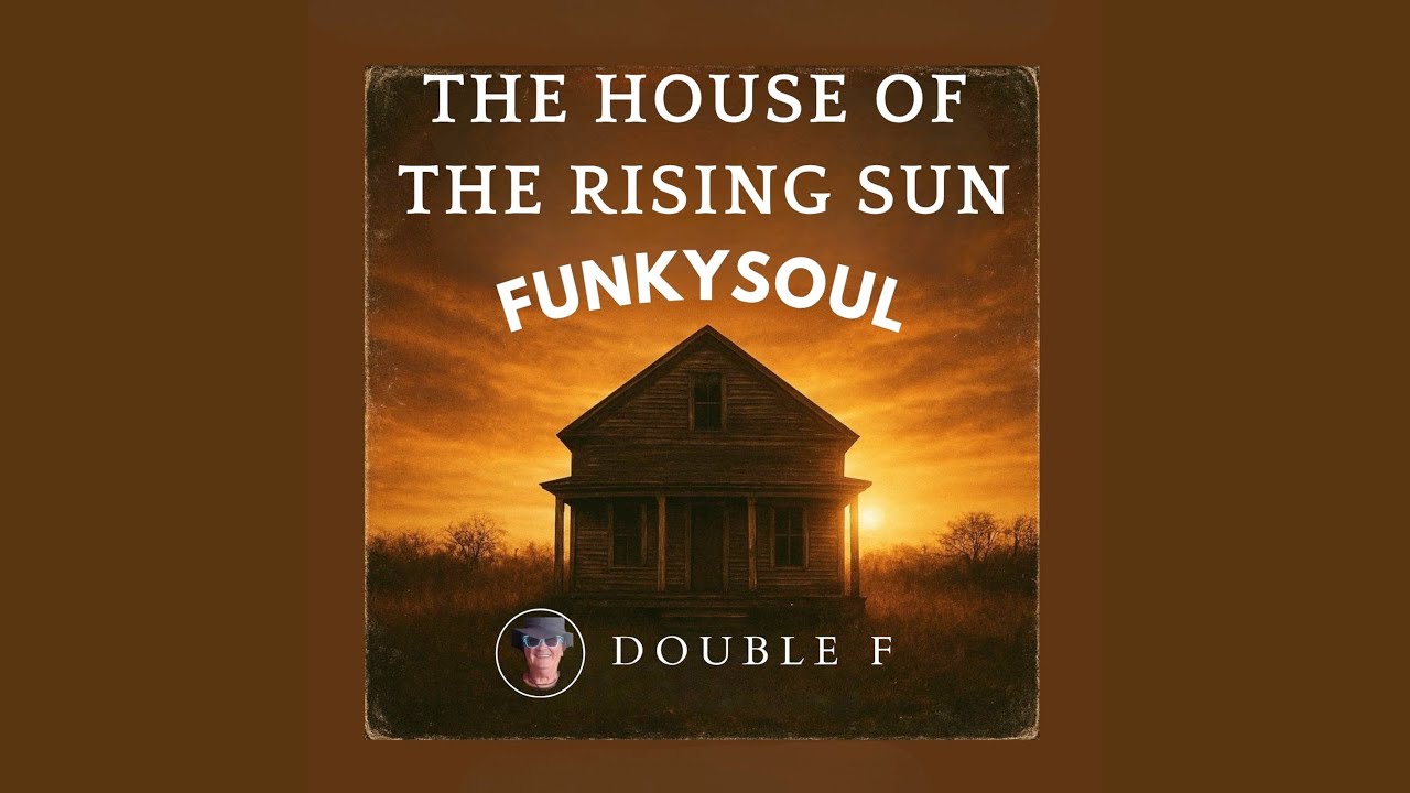 The House of the Rising Sun Funkysoul