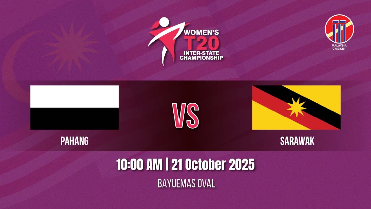 MCA WOMEN'S INTER STATE T20 CHAMPIONSHIP | PAHANG WOMEN vs SARAWAK WOMEN | MATCH 9
