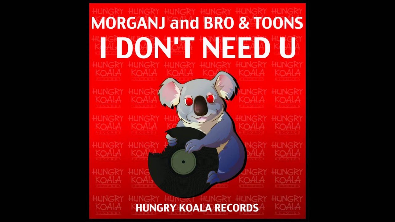 MorganJ, Bro & Toons - I Don't Need U (Original Mix)