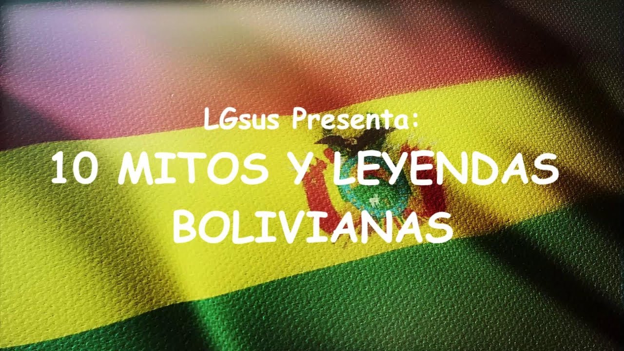 10 MITOS Y LEYENDAS BOLIVIANAS