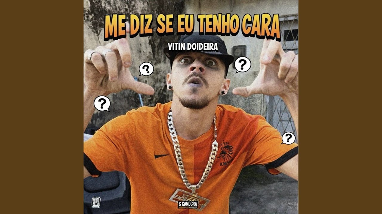 Me Diz Se Eu Tenho Cara