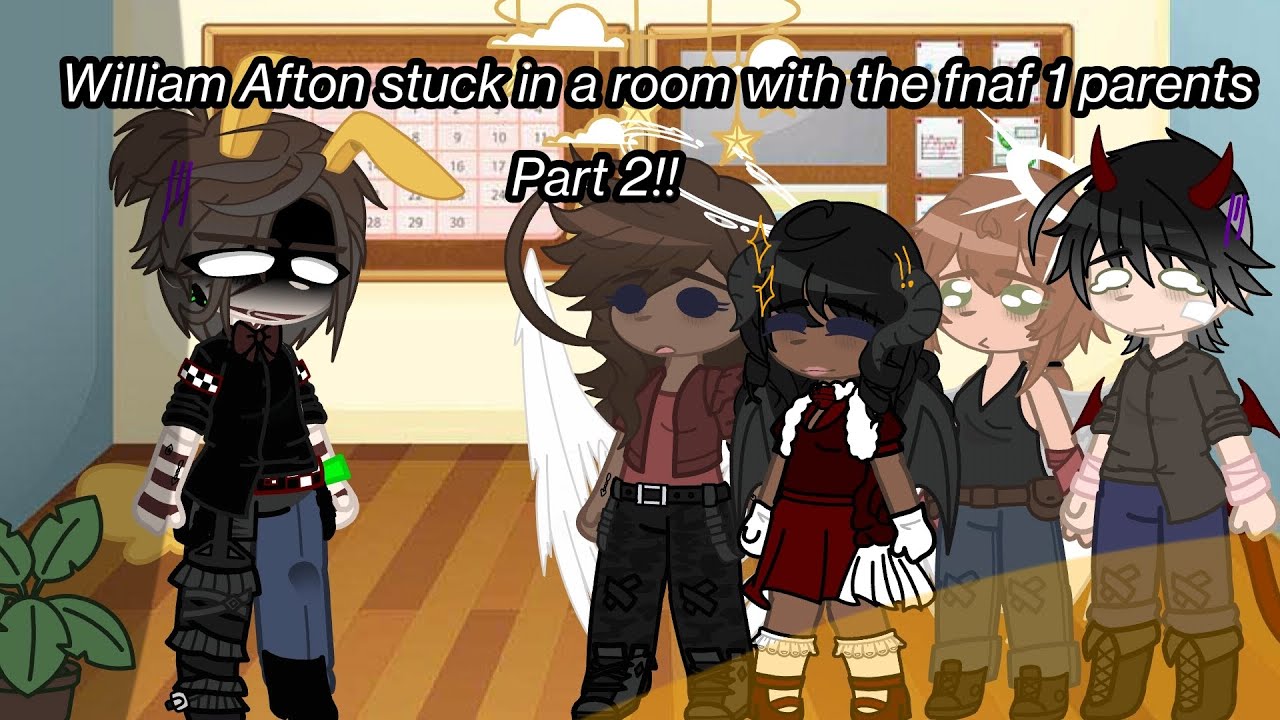 William Afton stuck in a room with the fnaf 1 parents // Part 2!! // My au! //