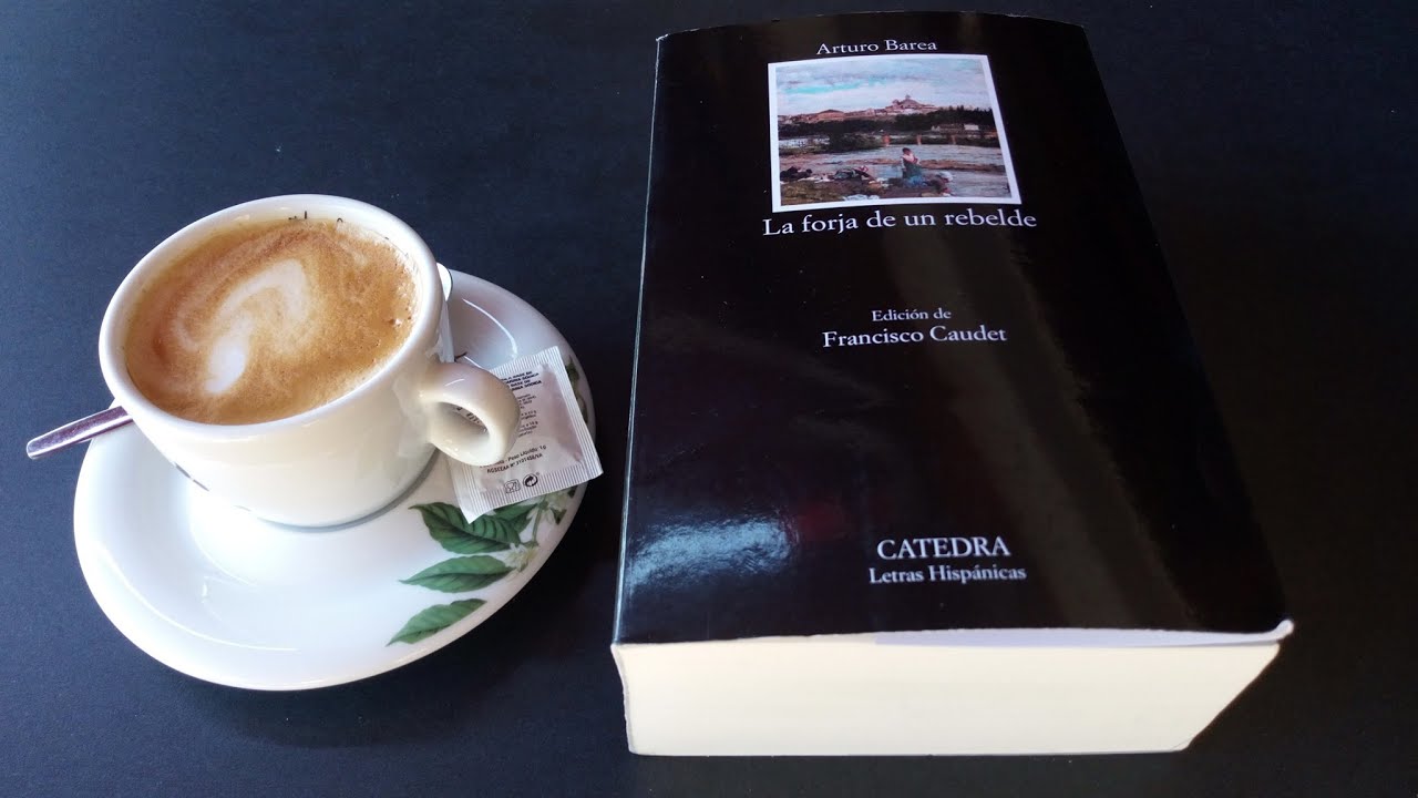 La forja de un rebelde, de Arturo Barea (vídeo reseña)