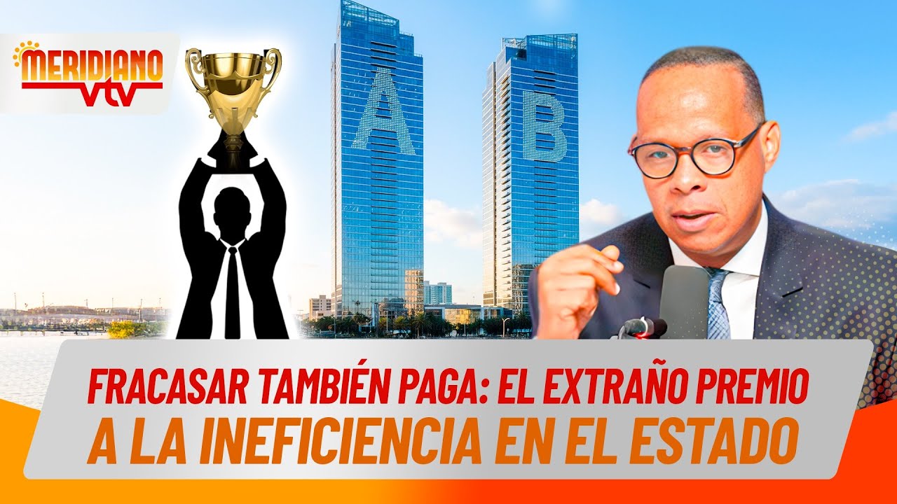 Fracasar también paga: El extraño premio a la ineficiencia en el Estado 