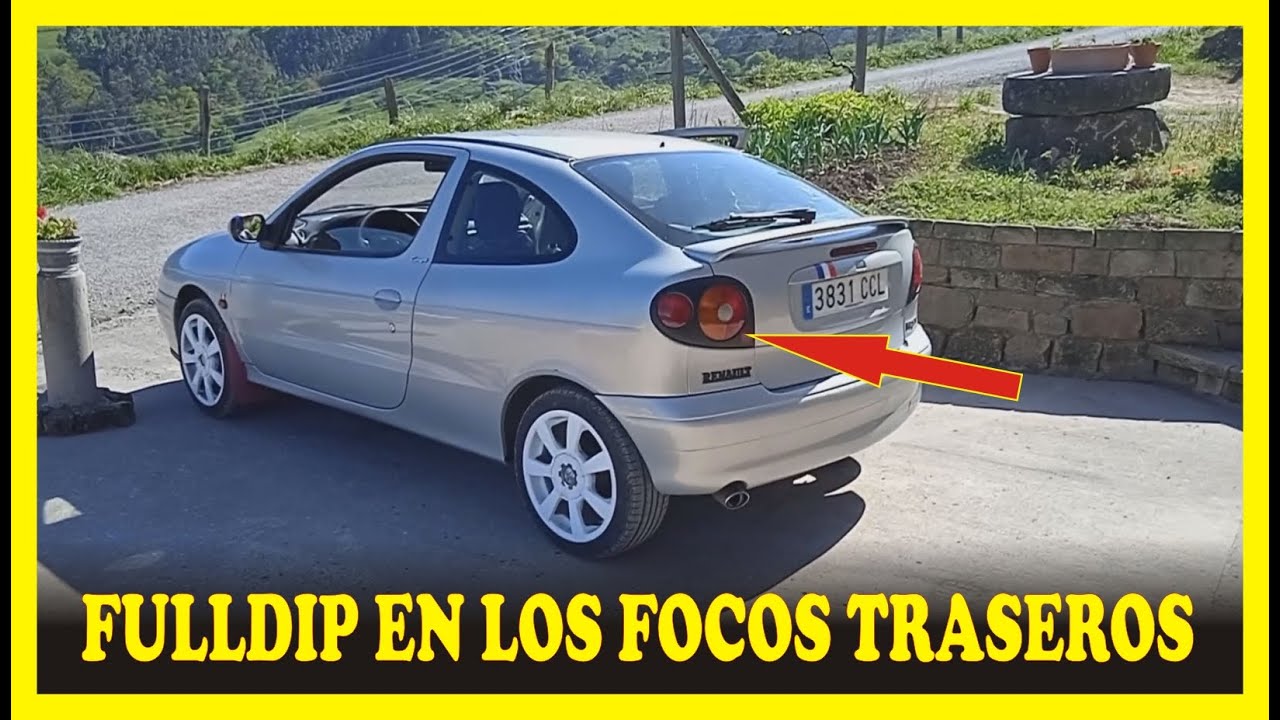 🏁 FULLDIP EN LOS FOCOS TRASEROS 🔧 MEGANE COUPE FASE 1 🏁