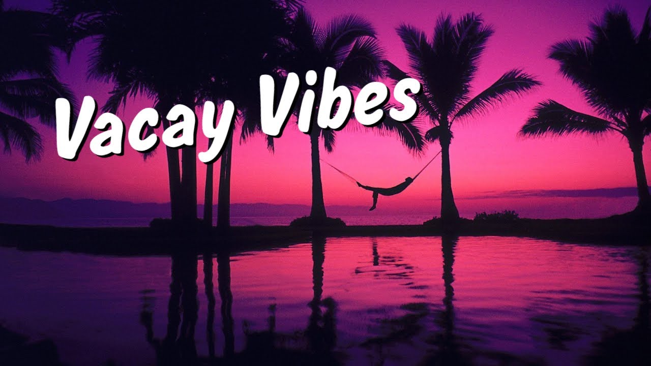 Vacay Vibes | Laidback, Happy and Feelgood Mix