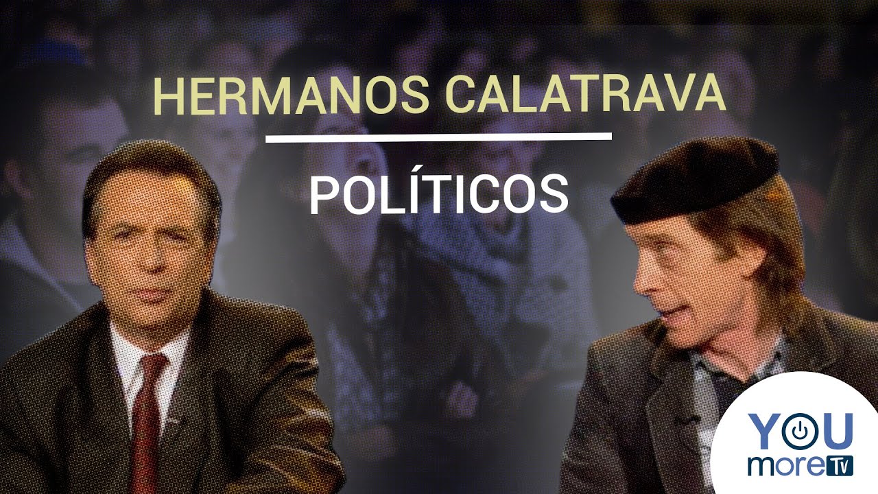 HERMANOS CALATRAVA - POLÍTICOS