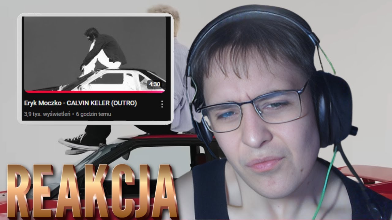 ODPOWIEDZ NA ZACZEPKI? Eryk Moczko - CALVIN KELER (OUTRO) (REAKCJA!!!)