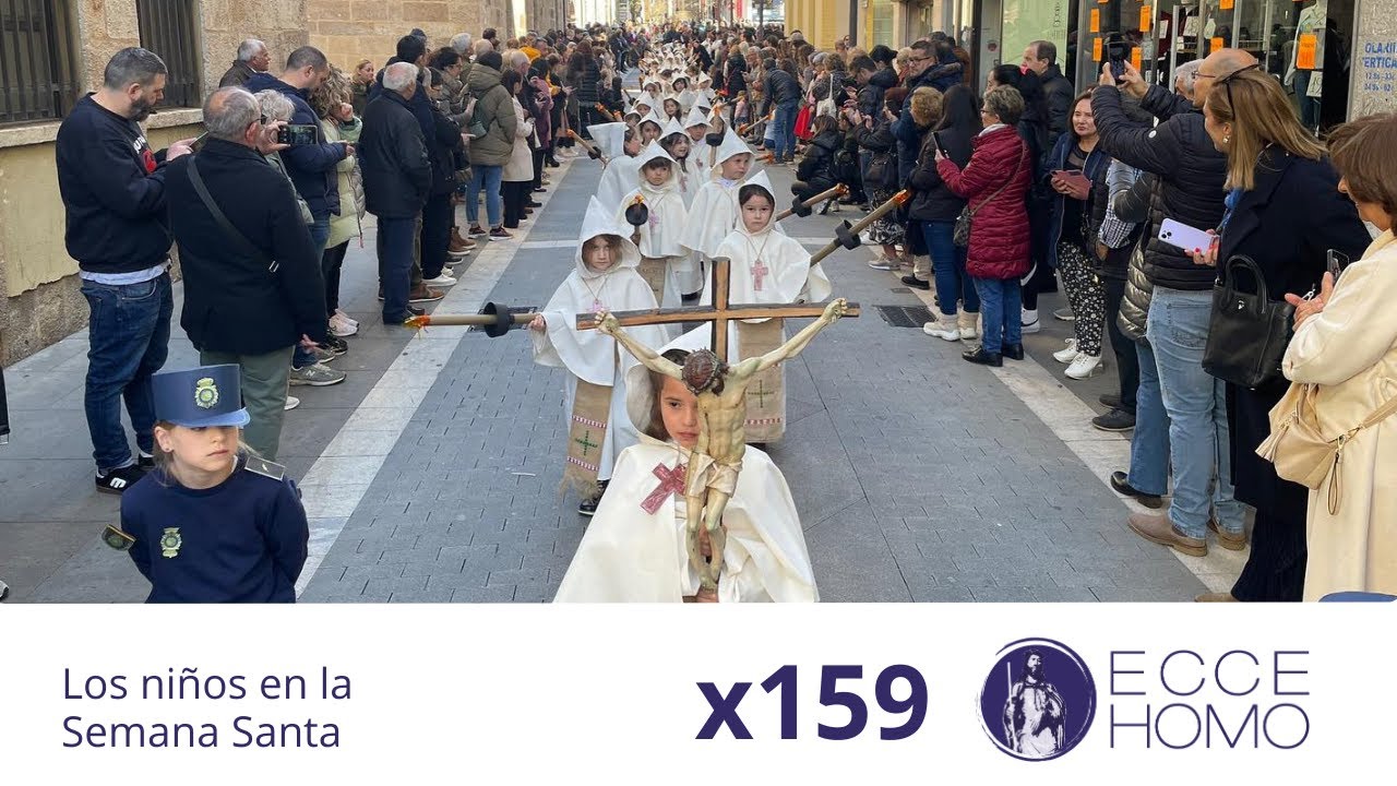 ECCE HOMO 159 - Los niños en la Semana Santa