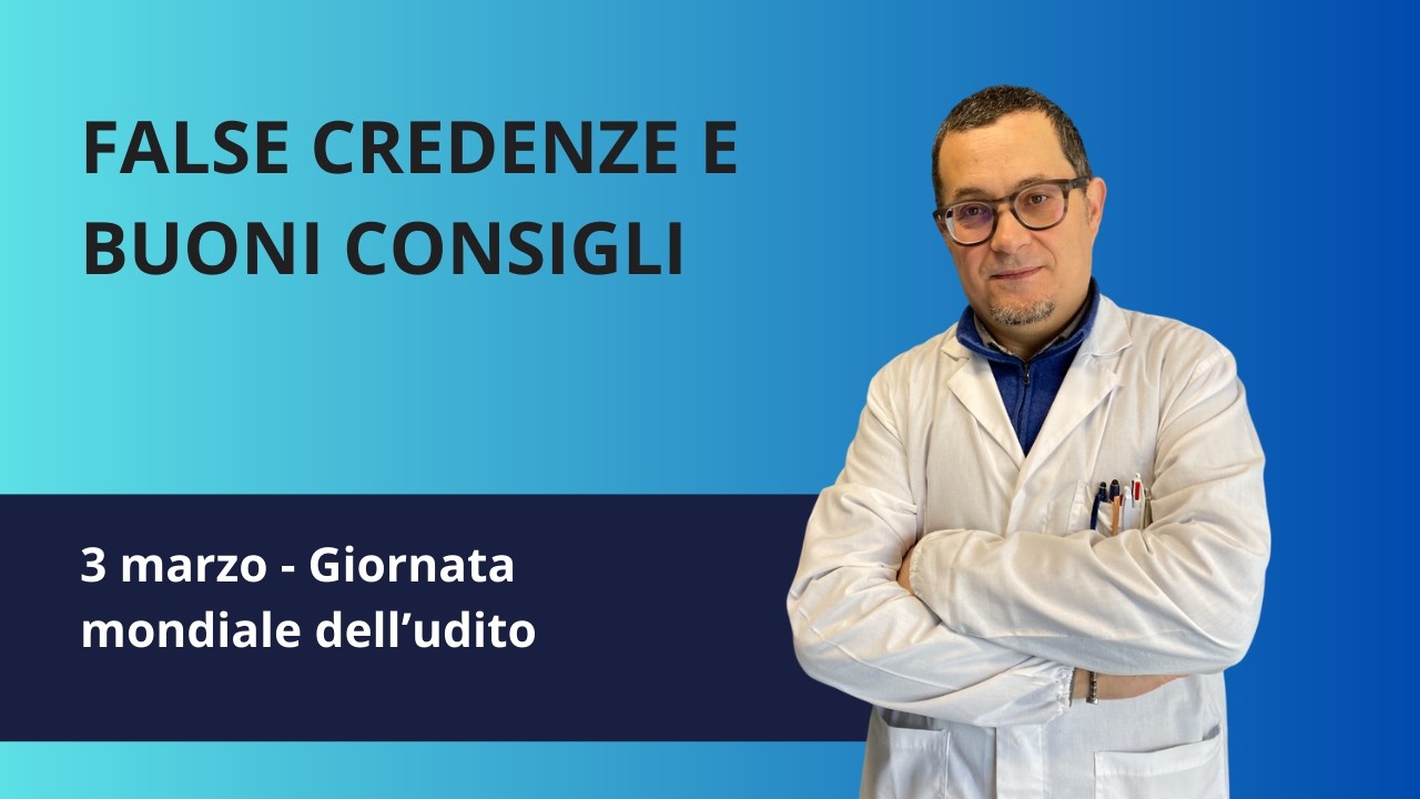 FALSE CREDENZE E BUONI CONSIGLI SU UDITO E APPARECCHI ACUSTICI