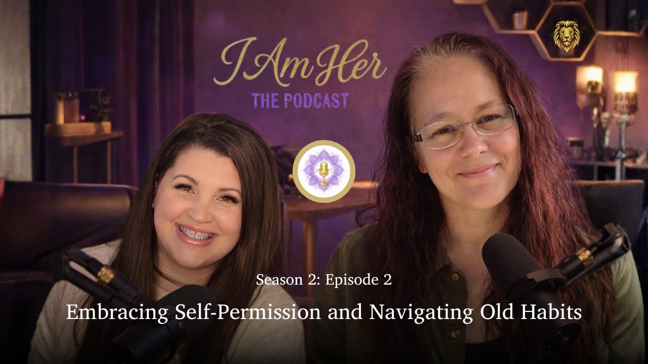 Embracing Self-Permission and Navigating Old Habits | I Am HER - the Podcast - S2E2