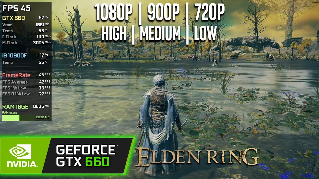GTX 660 | Elden Ring - 1080p, 900p, 720p - High, Medium, Low