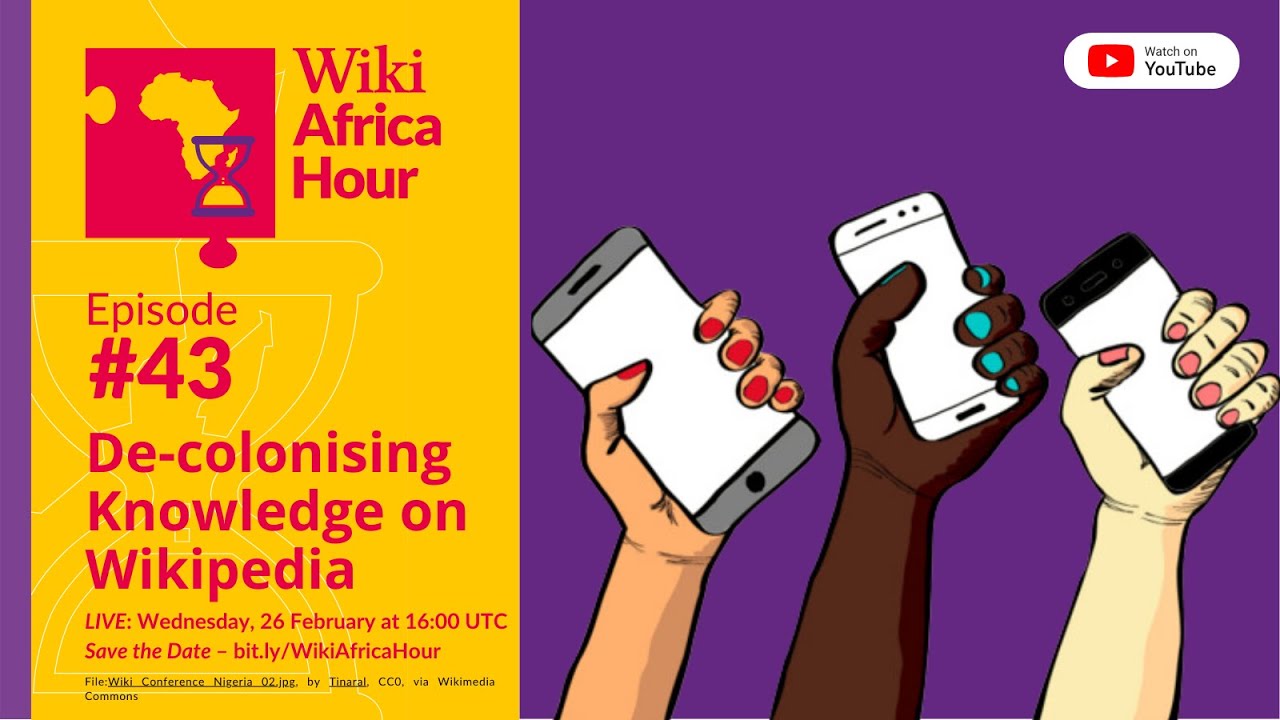 WikiAfrica Hour Ep#43 Decolonising knowledge on Wikipedia