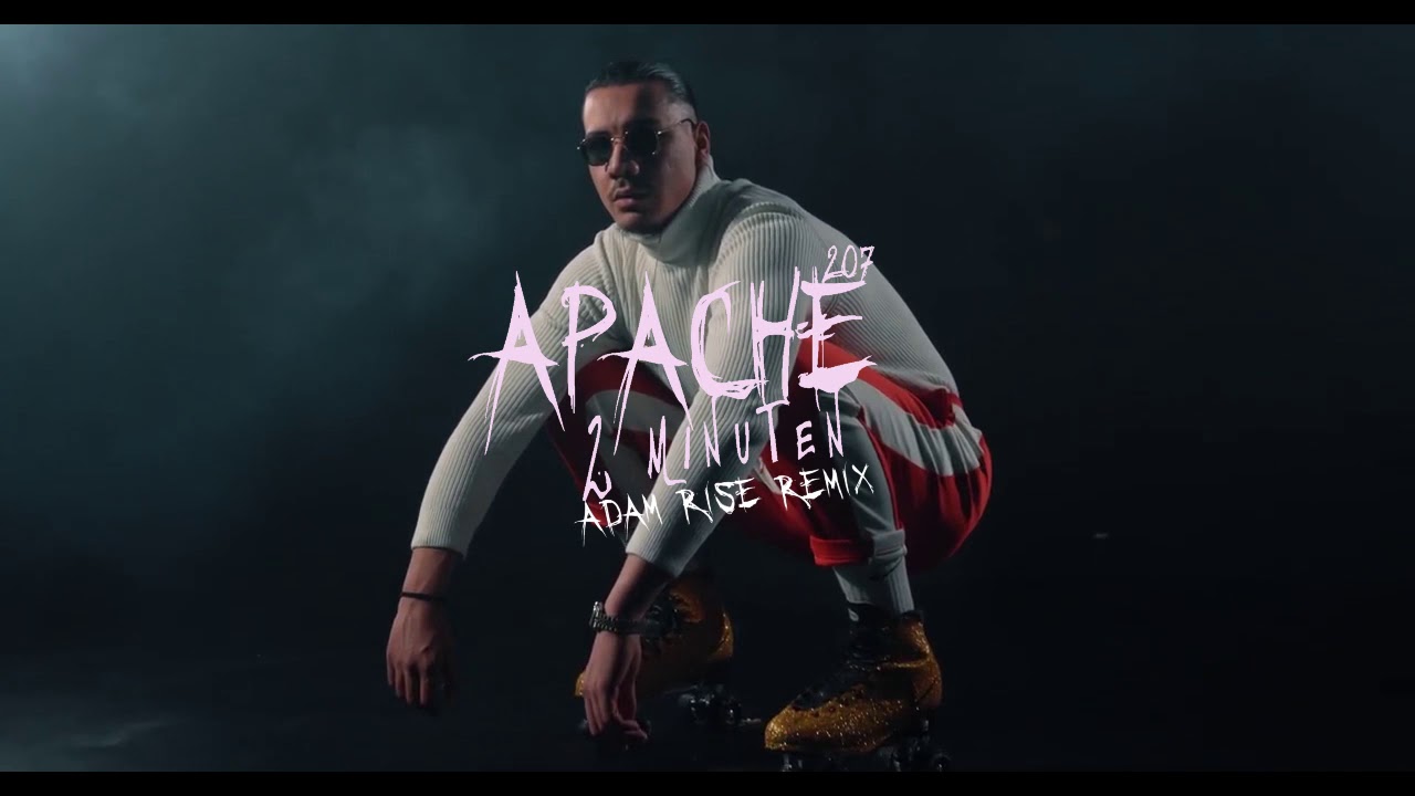 APACHE 207 - 2 Minuten (Adam Rise Remix)