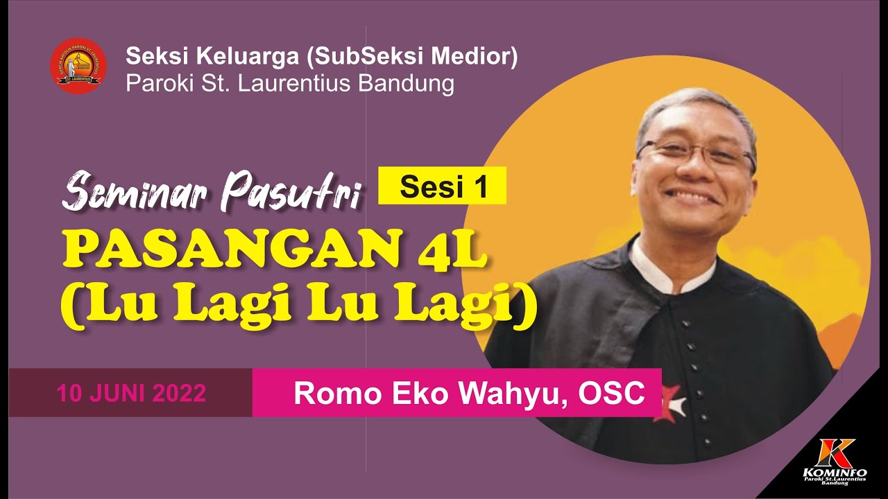 SEMINAR PASUTRI PASANGAN 4L LU LAGI LU LAGI OLEH ROMO EKO WAHYU OSC   |   Sesi 1