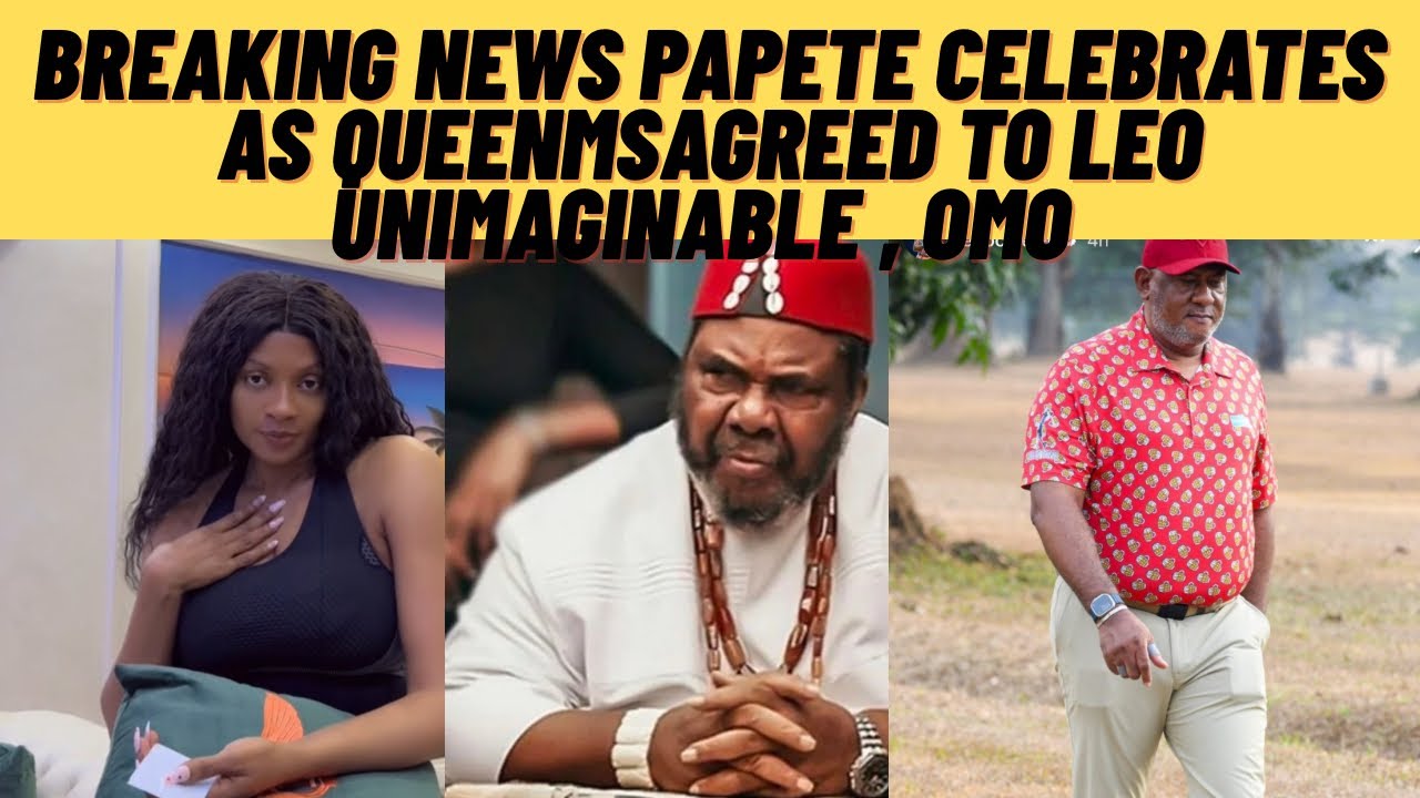 Breaking news pAPete celebrates as he ask QUEENMAY to agree to Leo edochie unimaginable, omo
