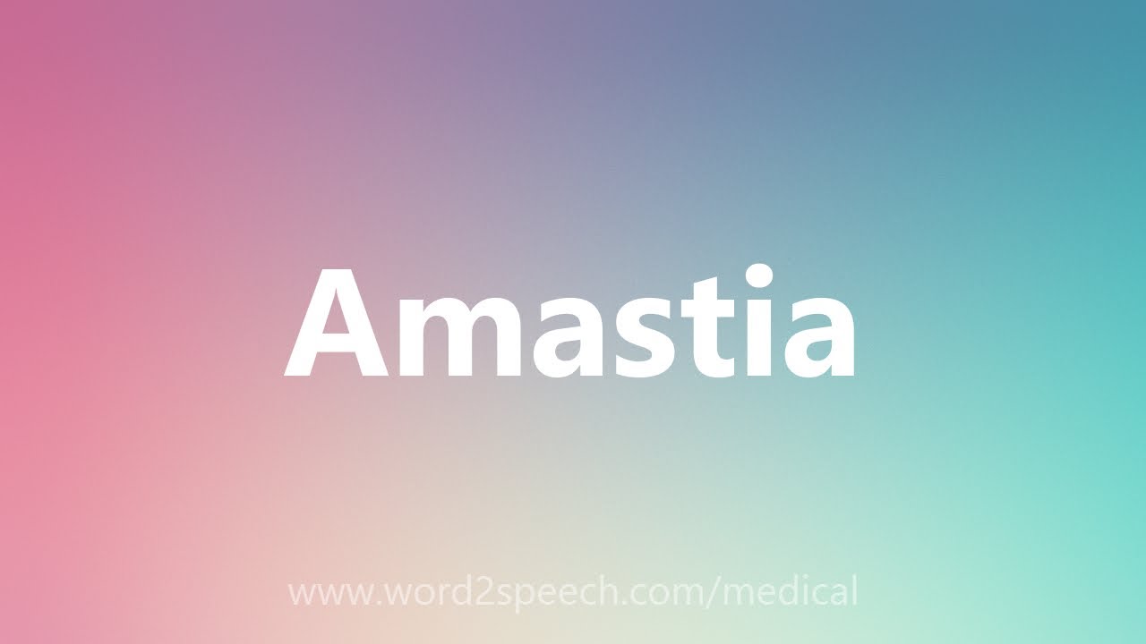 Amastia - Medical Meaning