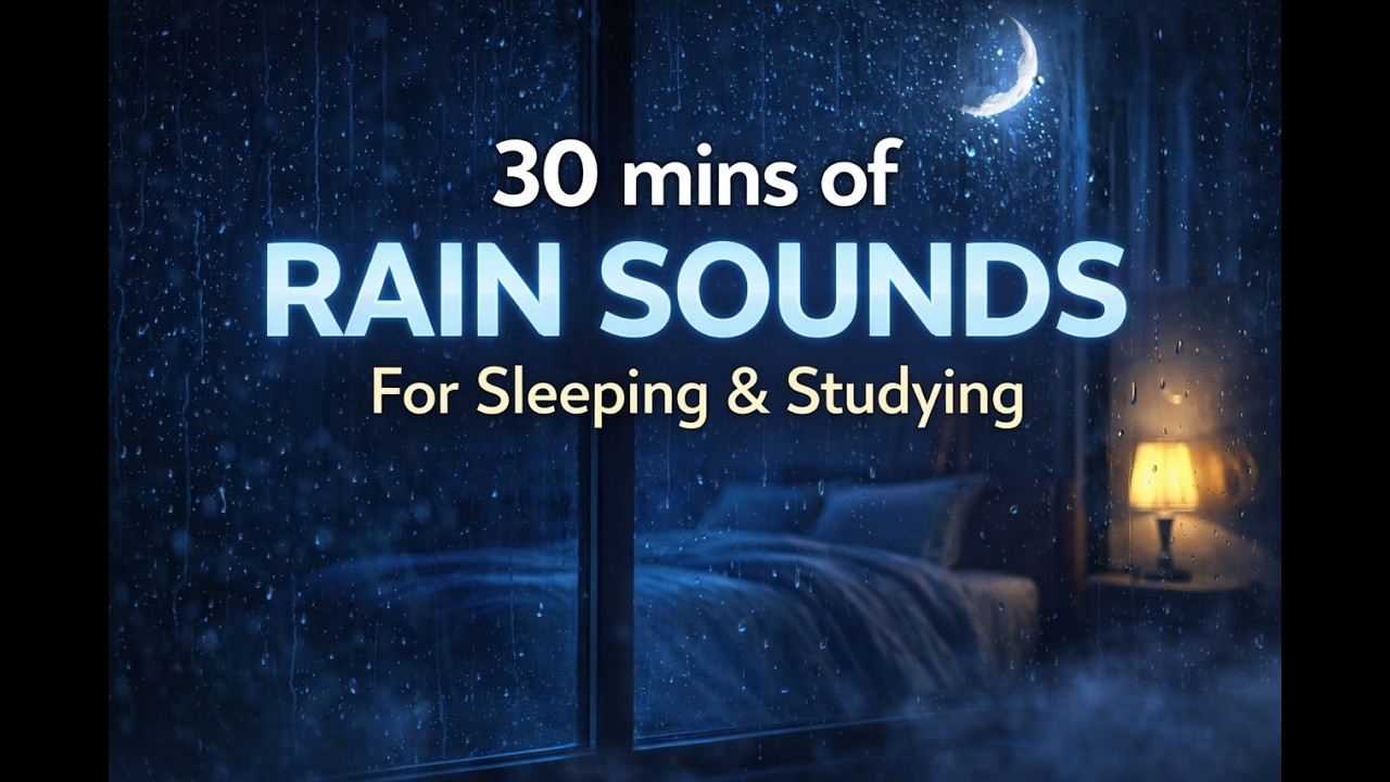 30 mins of Rain Sounds For Studying and Sleeping!!!
