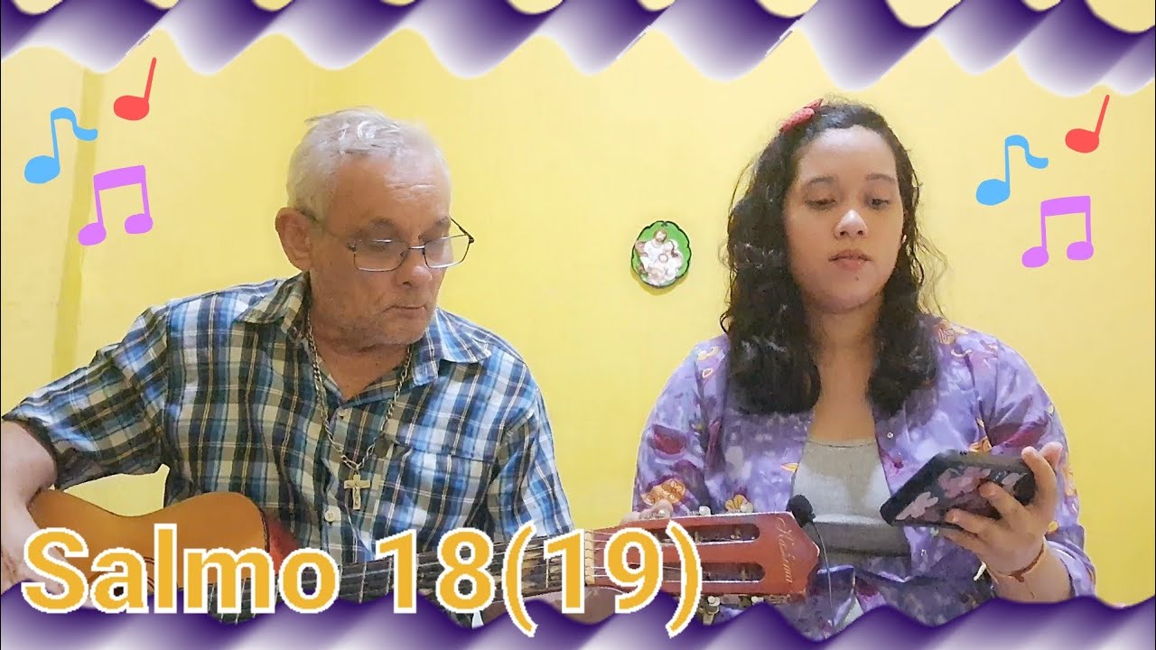 Salmo 18(19) - Ó Senhor, vossas palavras são espírito e vida!