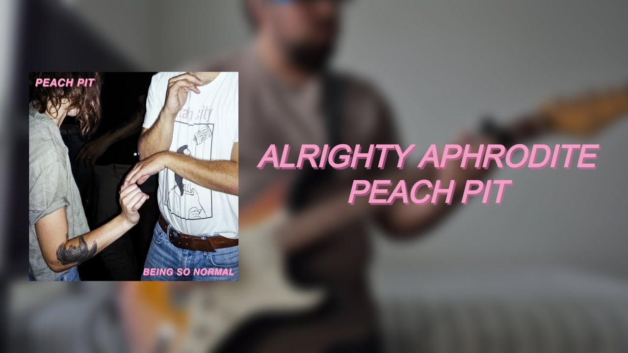 Alrighty Aphrodite - Peach Pit cover