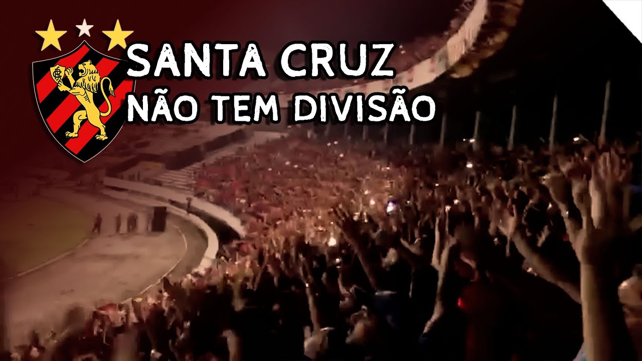 SANTA CRUZ NÃO TEM DIVISÃO ♪ - Sport Recife